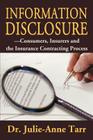 Information Disclosure: Consumers, Insurers and the Insurance Contracting Process By Julie-Anne Tarr Cover Image