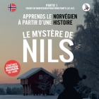 Le mystère de Nils. Partie 1 - Cours de norvégien pour débutants (A1/A2). Apprends le norvégien à partir d'une histoire. Cover Image