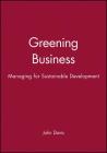 Greening Business (Developmental Management #1) By John Davis, Paul K. Davis, Langdon Everest Davis Cover Image