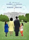 The Adventures of Sasha and Malia at the White House By Carol A. Francois, P. Segal, Jay Mazhar (Illustrator) Cover Image
