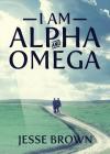 I Am Alpha and Omega Cover Image