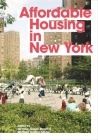Affordable Housing in New York: The People, Places, and Policies That Transformed a City By Nicholas Dagen Bloom (Editor), Matthew Gordon Lasner (Editor) Cover Image