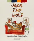 Jack the Wolf By Sean Scully (By (artist)), Oisin Scully Cover Image