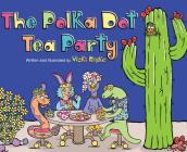 The Polka Dot Tea Party By Vicki Riske Cover Image