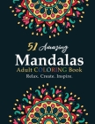 Mandala Coloring Book for Beginners: Inspiration Begets Creation That Brings about Relaxation By Tina Riley Cover Image
