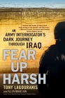 Fear Up Harsh: An Army Interrogator's Dark Journey Through Iraq Cover Image