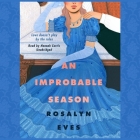 An Improbable Season By Rosalyn Eves, Hannah Curtis (Read by) Cover Image