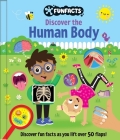 Discover the Human Body: Lift-the-Flap Book: Board Book with Over 50 Flaps to Lift! (FunFacts) By Jennie Bradley (Illustrator) Cover Image