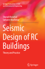 Seismic Design of RC Buildings: Theory and Practice (Springer Transactions in Civil and Environmental Engineering) By Sharad Manohar, Suhasini Madhekar Cover Image