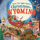 'Twas the Night Before Christmas in Wyoming Cover Image
