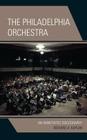The Philadelphia Orchestra: An Annotated Discography By Richard A. Kaplan Cover Image