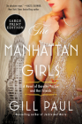 The Manhattan Girls: A Novel of Dorothy Parker and Her Friends By Gill Paul Cover Image