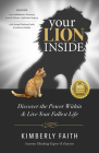 Your Lion Inside: Discover the Power Within and Live Your Fullest Life By Kimberly Faith Cover Image