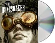 Boneshaker: A Novel of the Clockwork Century Cover Image