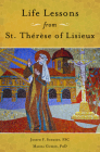 Life Lessons from Therese of Lisieux: Mentoring Our Restless Hearts By Joseph Schmidt, Marisa Guerin Cover Image