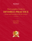 The Complete Guide to Divorce Practice: Forms and Procedures for the Lawyer By Larry Rice, Nick Rice Cover Image