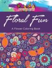 Floral Fun: A Flower Coloring Book By Jupiter Kids Cover Image