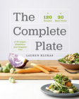 The Complete Plate: 120 Recipes - 30 Meals - A Stronger, Healthier, Happier You By Lauren Klukas, Janine Elenko (Contribution by), Ashlee Gillespie (Contribution by) Cover Image