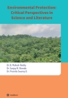 Environmental Protection: Critical Perspectives in Science and Literature By Mallesh Reddy, Sanjay N. Shende, Premila Swamy D. Cover Image