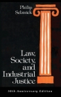 Law, Society, and Industrial Justice (Classics of Law & Society #30) By Philip Selznick, Lauren B. Edelman (Foreword by) Cover Image