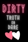 Dirty Truth or Dare: Hot Questions & Naughty Dares to Spice up Your Sex Life Game for Couples Sexy and Kinky Perfect Gift for Valentine's D By Jb Devoy Cover Image