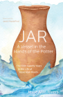 Jar: A Vessel in the Hands of the Potter: The First Twenty Years in the Life of Jesse Alan Rivers By Jesse Alan Rivers, Jedd Medefind (Introduction by) Cover Image