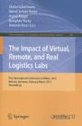 The Impact of Virtual, Remote and Real Logistics Labs: First International Conference, ImViReLL 2012, Bremen, Germany, February 28-March 1, 2012. Proc (Communications in Computer and Information Science #282) By Dieter Uckelmann (Editor), Bernd Scholz-Reiter (Editor), Ingrid Rügge (Editor) Cover Image