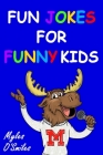 Fun Jokes for Funny Kids By Myles O'Smiles Cover Image