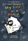 My Life as a Ninja (The My Life series #6) By Janet Tashjian, Jake Tashjian (Illustrator) Cover Image