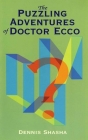 The Puzzling Adventures of Dr. Ecco (Dover Recreational Math) By Dennis Shasha Cover Image