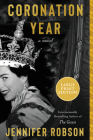 Coronation Year: A Novel By Jennifer Robson Cover Image