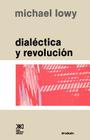 Dialectica y Revolucion. Ensayos de Sociologia E Historia del Marxismo By Michael Lowy Cover Image
