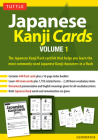 Japanese Kanji Cards Kit Volume 1: Learn 448 Japanese Characters Including Pronunciation, Sample Sentences & Related Compound Words (Tuttle Flash Cards) Cover Image