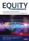 Equity Partnerships: A Culturally Proficient Guide to Family, School, and Community Engagement By Angela R. Clark-Louque, Randall B. Lindsey, Reyes L. Quezada Cover Image