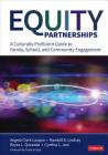 Equity Partnerships: A Culturally Proficient Guide to Family, School, and Community Engagement Cover Image