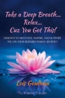 Take a Deep Breath... Relax... Cuz You Got This! By Lois Goudeau Cover Image