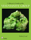 Collector's Guide to the Vesuvianite Group (Schiffer Earth Science Monographs) By Robert J. Lauf Cover Image