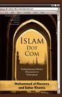 Islam Dot Com: Contemporary Islamic Discourses in Cyberspace By M. El-Nawawy, Sahar M. Khamis Cover Image