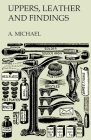 Uppers, Leather and Findings By A. Michael Cover Image