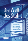 Die Welt Des Stahls: Zur Geschichte, Herstellung Und Verwendung Eines Basiswerkstoffes Cover Image