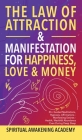 The Law of Attraction& Manifestations for Happiness Love& Money: 33+ Guided Meditations, Hypnosis, Affirmations- Manifesting Desires- Health, Wealth& Cover Image