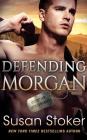 Defending Morgan (Mountain Mercenaries #3) By Susan Stoker, Stella Bloom (Read by) Cover Image