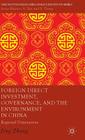 Foreign Direct Investment, Governance, and the Environment in China: Regional Dimensions (Nottingham China Policy Institute) By J. Zhang Cover Image