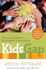Kidsgap: Teaching Children to Be Kingdom Intercessors By Jenny Almquist Cover Image