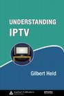 Understanding IPTV (Informa Telecoms & Media) By Gilbert Held Cover Image