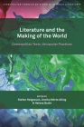 Literature and the Making of the World: Cosmopolitan Texts, Vernacular Practices Cover Image
