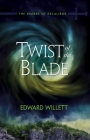 Twist of the Blade (Shards of Excalibur #2) By Edward Willett Cover Image