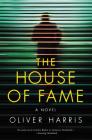 The House of Fame: A Novel (Detective Nick Belsey Series #3) Cover Image