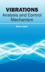 Vibrations: Analysis and Control Mechanism By Rene Sava (Editor) Cover Image