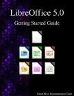 LibreOffice 5.0 Getting Started Guide By Libreoffice Documentation Team Cover Image